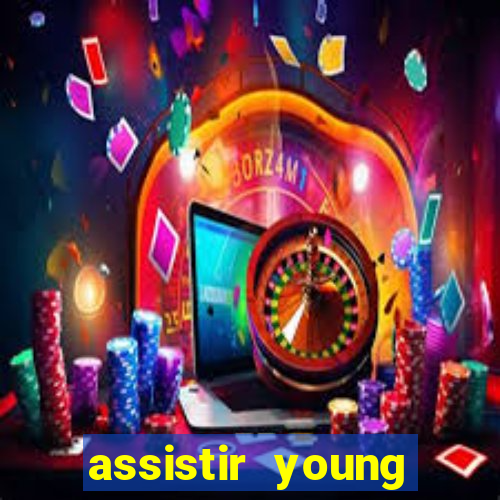 assistir young hearts online